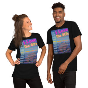 I Love The 80's Short-Sleeve Unisex T-Shirt